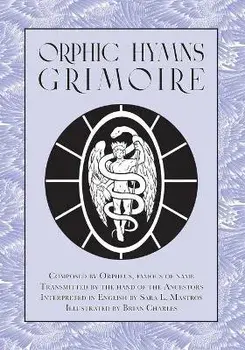 Orphic Hymns Grimoire, Paperback/Sara L. Mastros