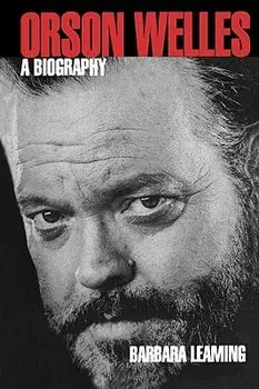 Orson Welles: A Biography, Paperback/Barbara Leaming