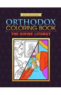 Orthodox Coloring Book: The Divine Liturgy - John Kovalskiy