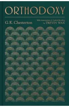 Orthodoxy: With Annotations and Guided Reading by Trevin Wax - G. K. Chesterton