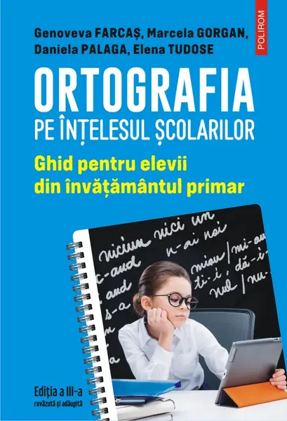Ortografia pe înțelesul școlarilor. Ghid pentru elevii din învăţământul primar