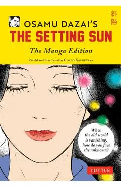 Osamu Dazai's the Setting Sun: The Manga Edition - Osamu Dazai
