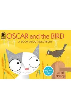 Oscar and the Bird: A Book about Electricity - Geoff Waring
