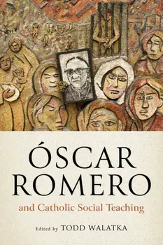 Oscar Romero and Catholic Social Teaching, Hardback/***