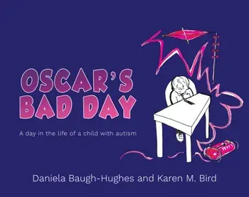 Oscar's Bad Day. A day in the life of a child with autism, Paperback/Karen M. Bird