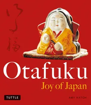 Otafuku: Joy of Japan, Paperback/Amy Katoh