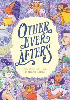 Other Ever Afters, Paperback/Melanie Gillman