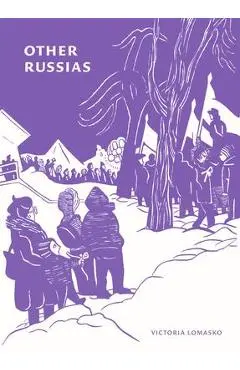 Other Russias - Victoria Lomasko