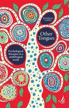 Other Tongues. Psychological therapies in a multilingual world, Paperback/Beverley Costa
