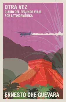 Otra Vez: Diario del Segundo Viaje Por Latinoamérica, Paperback/Ernesto Che Guevara
