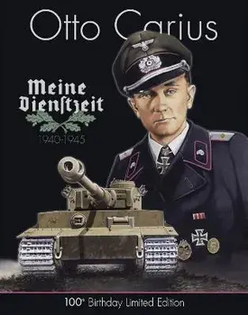 Otto Carius Meine Dienstzeit: 100th Birthday Limited Edition, Hardback/Uwe Feist