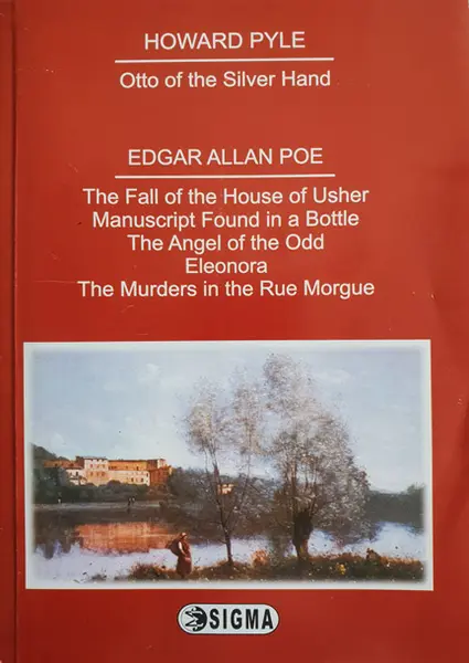 Otto of the Silver Hand. The Fall of the house of Usher | Howard Pyle, Edgar Allan Poe