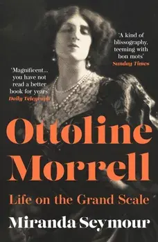 Ottoline Morrell. Life on the Grand Scale, Paperback/Miranda Seymour