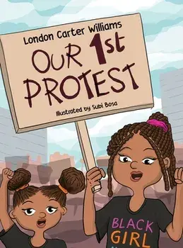 Our 1st Protest, Hardcover/London C. Williams