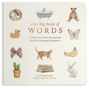 Our Big Book of Words. A Collection of 100+ Foundational Words for Language Development, Board book/Tabitha Paige