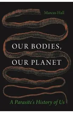 Our Bodies, Our Planet - Prof. Marcus Hall
