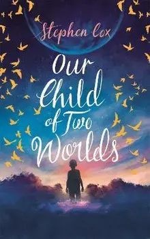 Our Child of Two Worlds, Paperback/Stephen Cox