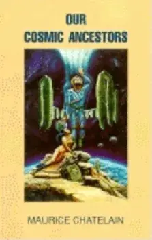 Our Cosmic Ancestors, Paperback/Maurice Chatelain
