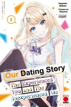 Our Dating Story Volume 2. The Experienced You and The Inexperienced Me, Paperback/Nagaoka Makiko
