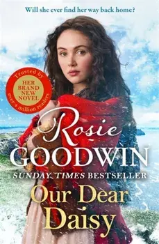 Our Dear Daisy. The brand-new page-turning historical romance, Paperback/Rosie Goodwin