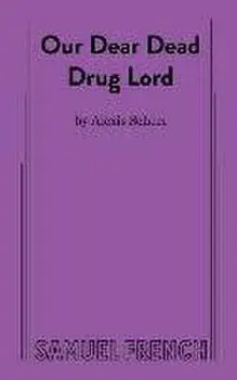 Our Dear Dead Drug Lord, Paperback/Alexis Scheer