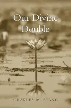 Our Divine Double/Charles M. Stang