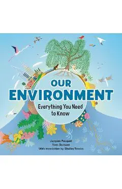 Our Environment: Everything You Need to Know - Jacques Pasquet