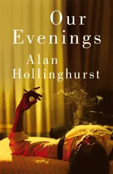 Our Evenings, Paperback/Alan Hollinghurst