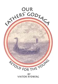 Our Fathers' Godsaga: Retold for the Young, Hardcover/Viktor Rydberg