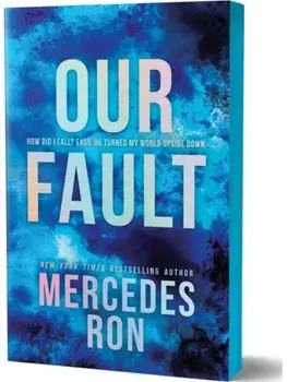 Our Fault (Deluxe Edition). Book 3 in the Beloved YA Enemies to Lovers Forbidden Romance Series, Paperback/Mercedes Ron