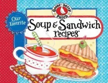Our Favorite Soup & Sandwich Recipes, Spiral Bound/Gooseberry Patch
