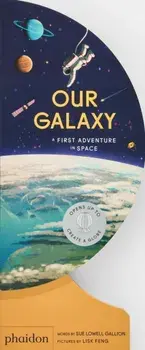 Our Galaxy. A First Adventure in Space, Board book/Sue Lowell Gallion