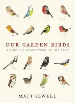 Our Garden Birds, Hardcover/Matt Sewell