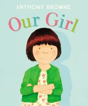 Our Girl, Paperback/Anthony Browne