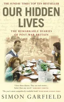 Our Hidden Lives. The Remarkable Diaries of Postwar Britain, Paperback/Simon Garfield