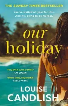 Our Holiday, Paperback/Louise Candlish