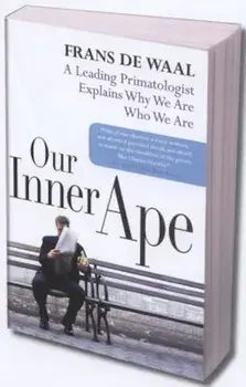 Our Inner Ape: A Leading Primatologist Explains Why We Are Who We Are, Paperback/Frans de Waal