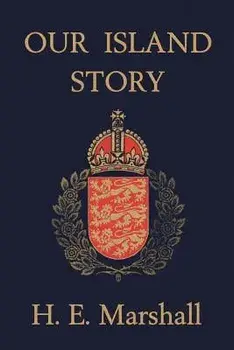 Our Island Story, Paperback/H. E. Marshall