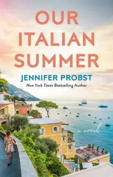 Our Italian Summer, Paperback/Jennifer Probst