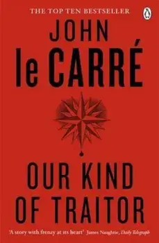Our Kind of Traitor, Paperback/John le Carre