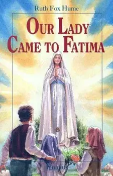 Our Lady Came to Fatima, Paperback/Christopher J. Pelicano