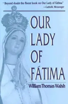 Our Lady of Fatima, Paperback/William T. Walsh