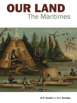 Our Land. The Maritimes, with a new preface by G.P. GOULD, Paperback/***