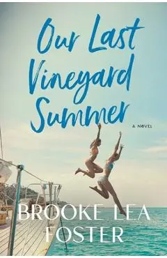 Our Last Vineyard Summer - Brooke Lea Foster