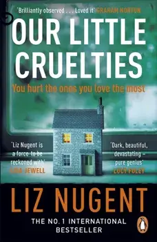 Our Little Cruelties. A new psychological suspense from the No.1 bestseller, Paperback/Liz Nugent