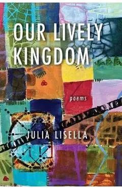 Our Lively Kingdom - Julia Lisella