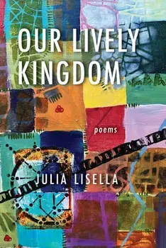 Our Lively Kingdom, Paperback/Julia Lisella