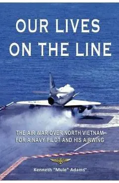 Our Lives On the Line - Kenneth Adams