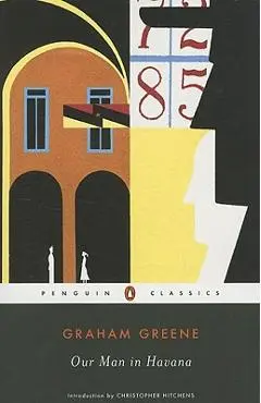 Our Man in Havana - Graham Greene