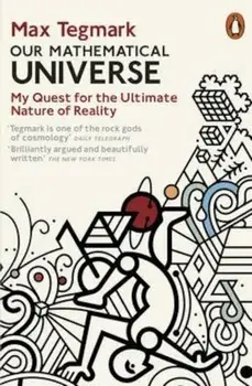 Our Mathematical Universe, Paperback/Max Tegmark